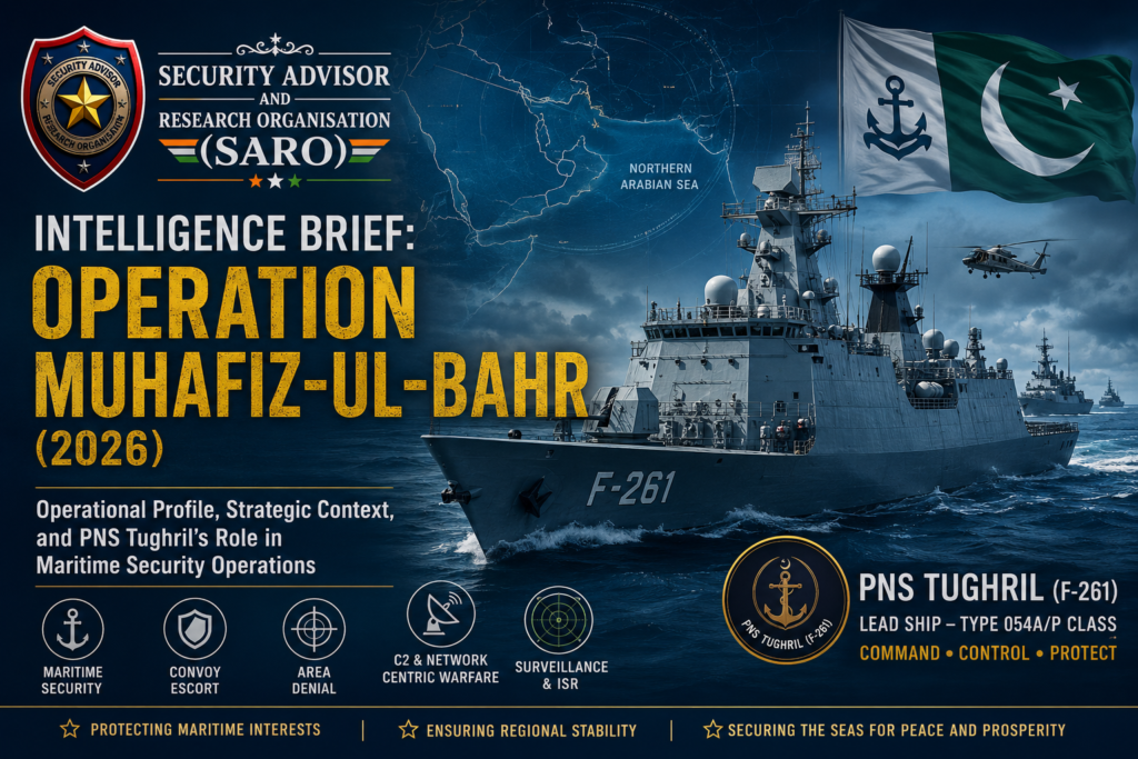 INTELLIGENCE BRIEF: Operation Muhafiz-ul-Bahr (2026) featuring Pakistan Navy frigate PNS Tughril (F-261) during maritime security and convoy escort operations in the Northern Arabian Sea.